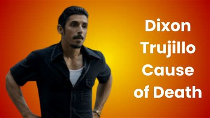
Dixon Trujillo Cause of Death What Happened to Dixon Trujillo? How did Dixon Trujillo Die? 